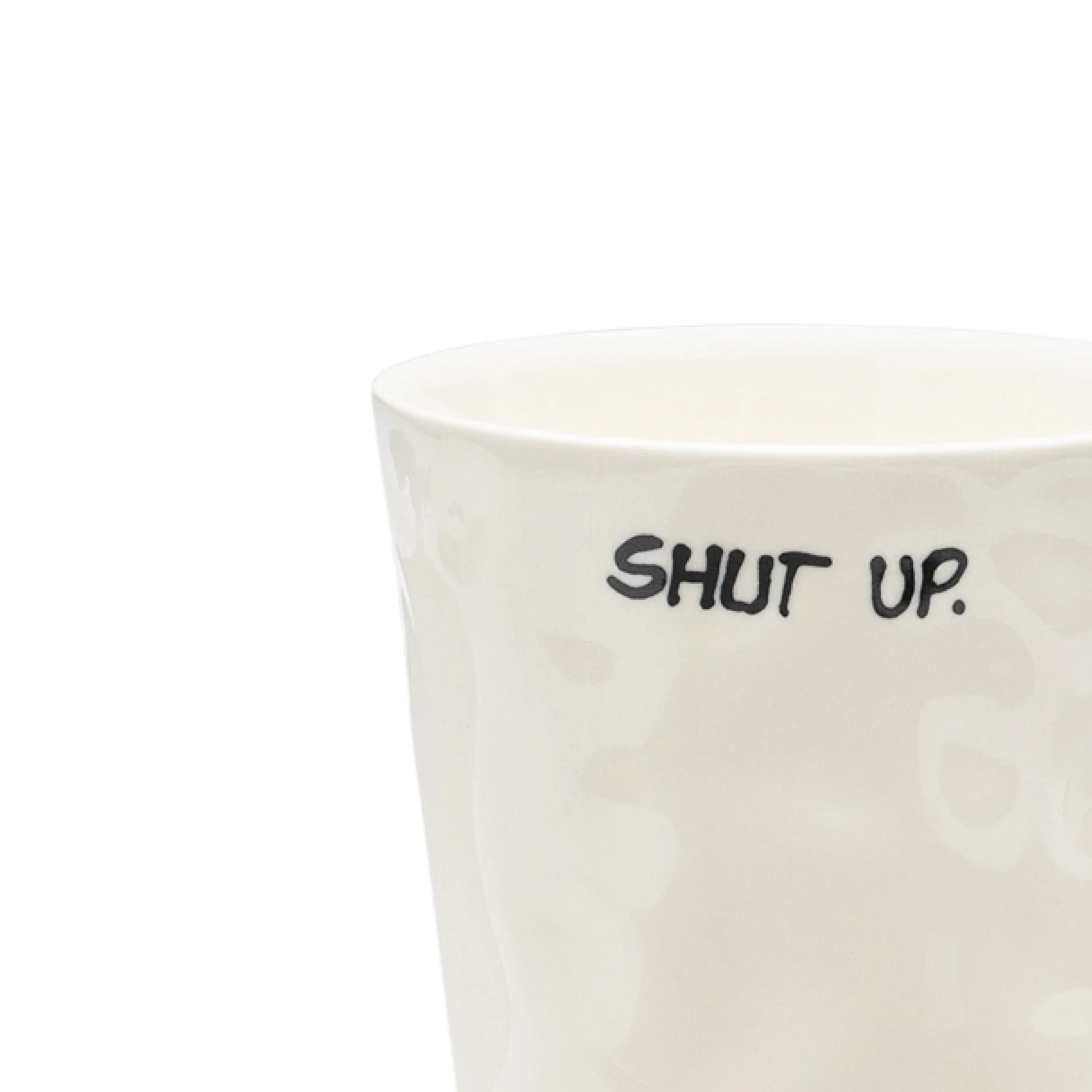 'Shut Up' Ceramic Coffee Cup - Image 3